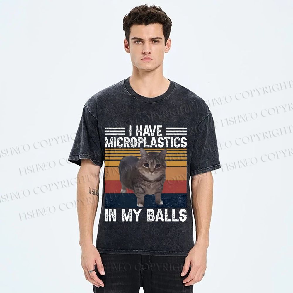 I Have Microplastics In My Balls Washed T-Shirt
