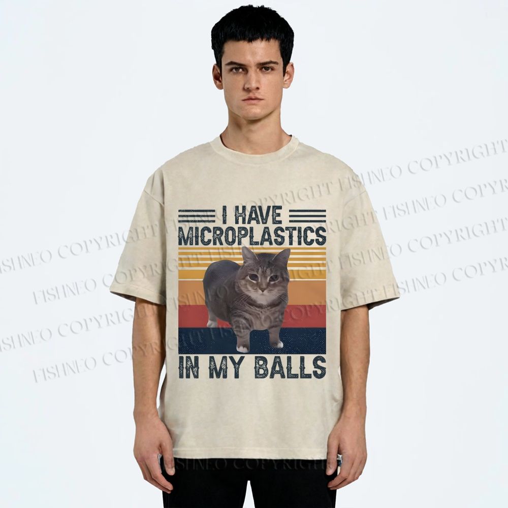 I Have Microplastics In My Balls Washed T-Shirt