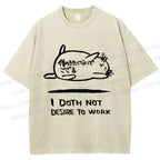 Unisex I Doth Not Desire To Work Printed Washed Tee