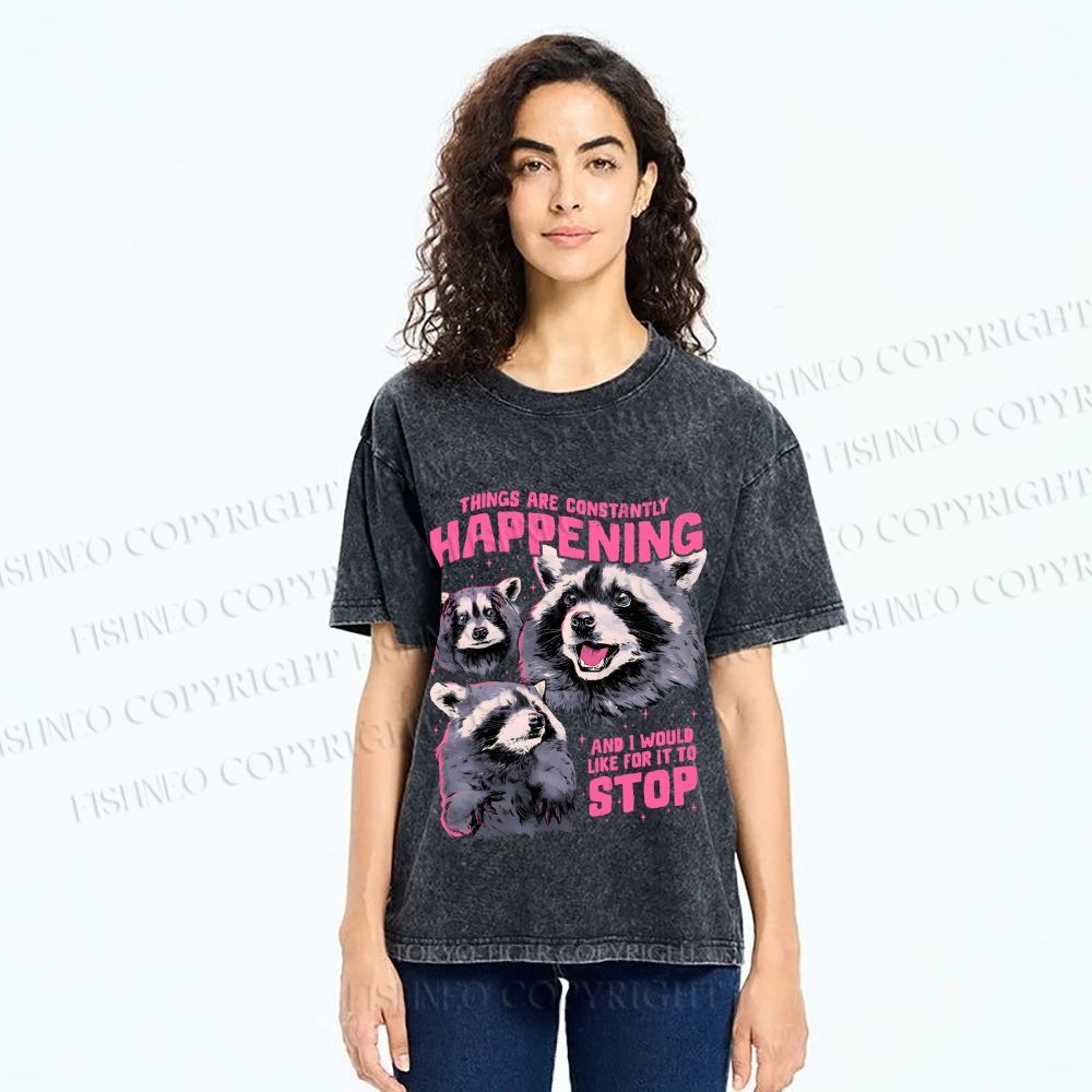 Unisex Things Are Constantly Happening Raccoon Printed Washed Tee