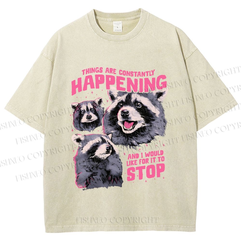 Unisex Things Are Constantly Happening Raccoon Printed Washed Tee