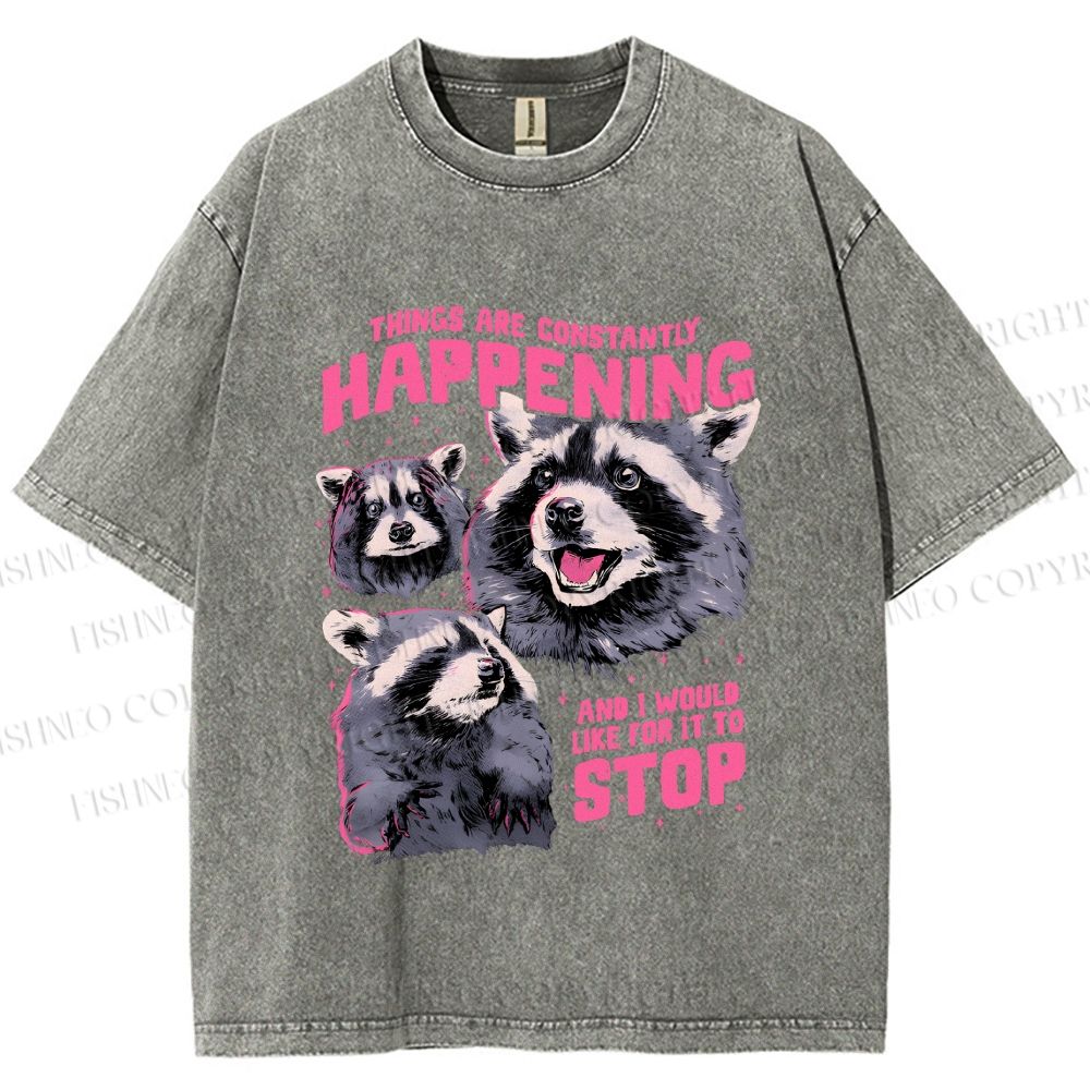 Unisex Things Are Constantly Happening Raccoon Printed Washed Tee