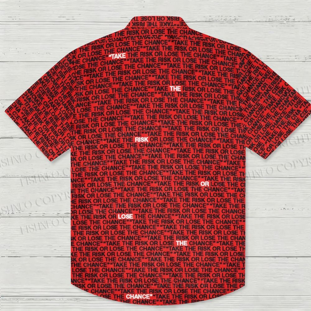 Take The Risk Or Lose The Chance Hawaiian Shirt