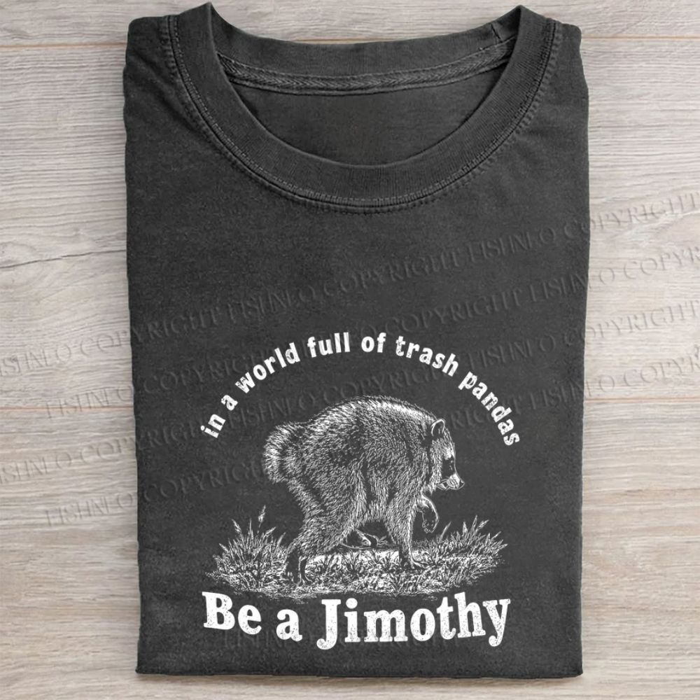 Be a Jimothy Raccoon Washed Folded T-shirt