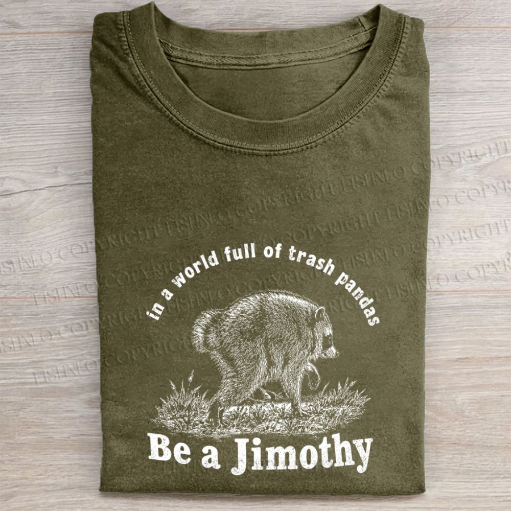 Be a Jimothy Raccoon Washed Folded T-shirt