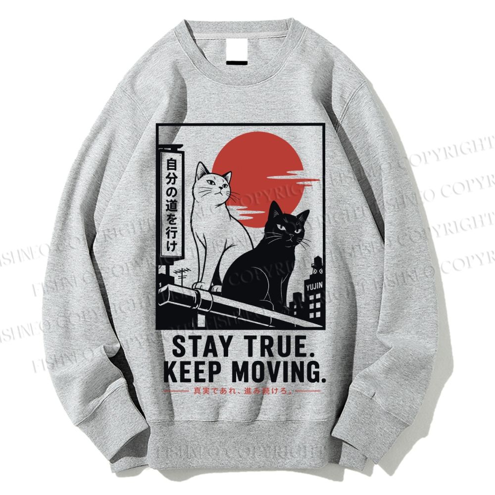 Unisex Stay True Keep Moving Cats Printed Sweatshirt