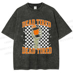 Unisex Dead Tired Printed Washed Tee