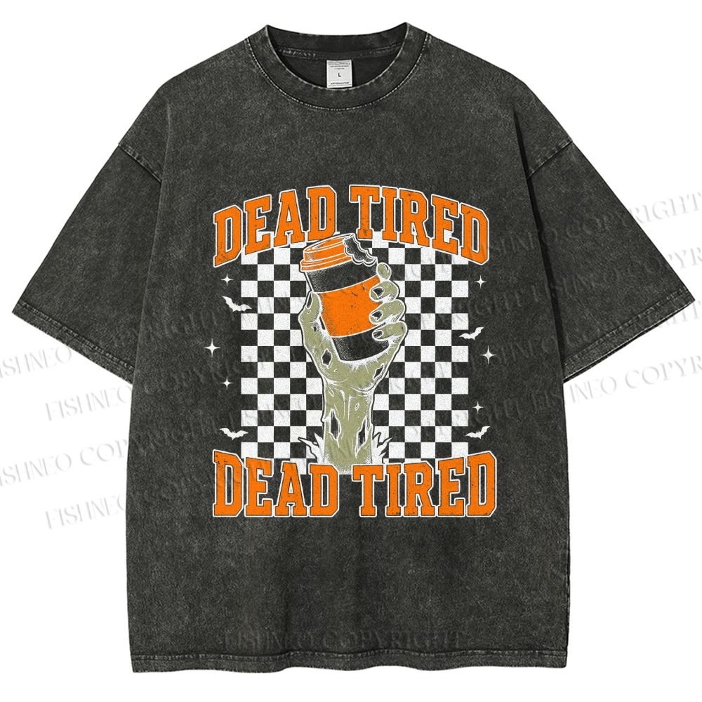 Unisex Dead Tired Printed Washed Tee