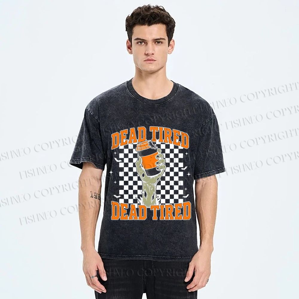 Unisex Dead Tired Printed Washed Tee