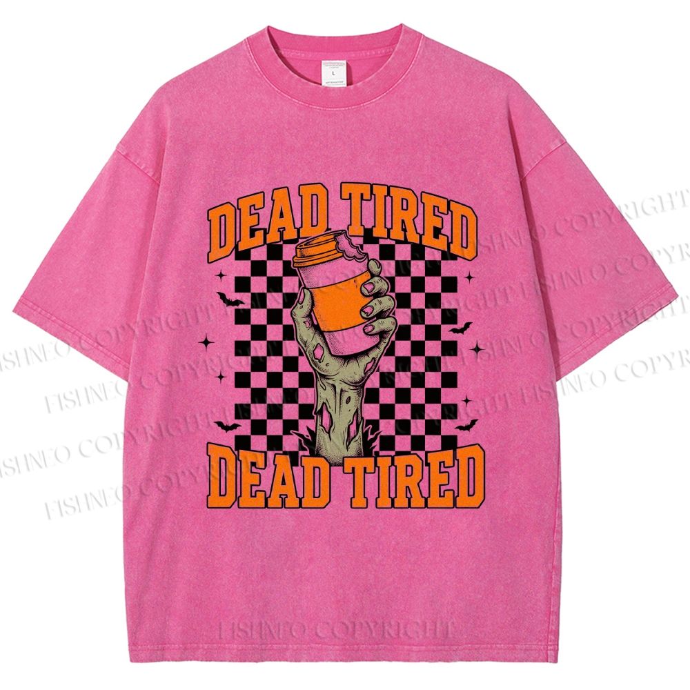 Unisex Dead Tired Printed Washed Tee