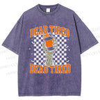 Unisex Dead Tired Printed Washed Tee