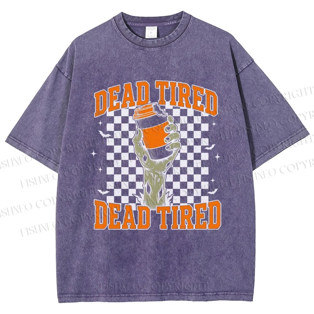 Unisex Dead Tired Printed Washed Tee