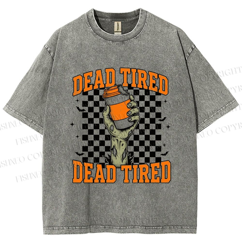 Unisex Dead Tired Printed Washed Tee
