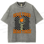 Unisex Dead Tired Printed Washed Tee