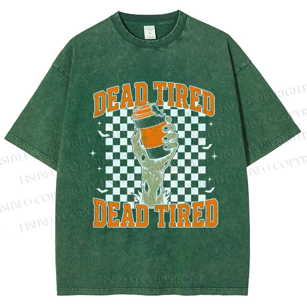 Unisex Dead Tired Printed Washed Tee