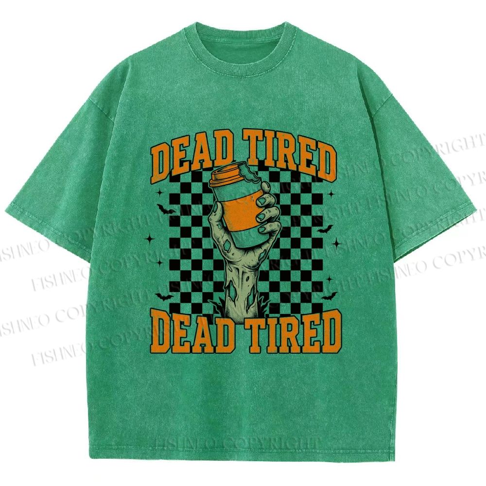 Unisex Dead Tired Printed Washed Tee