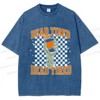 Unisex Dead Tired Printed Washed Tee