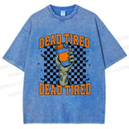 Unisex Dead Tired Printed Washed Tee