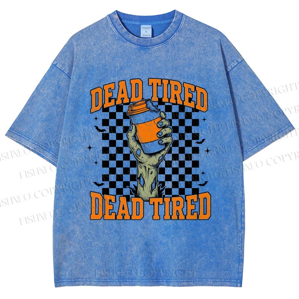 Unisex Dead Tired Printed Washed Tee