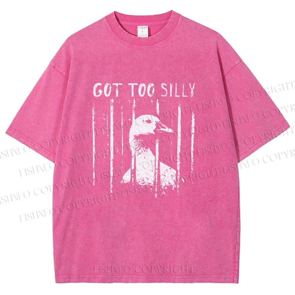 Unisex Got Too Silly Goose Printed Washed Tee