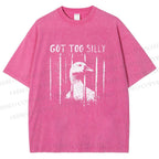 Unisex Got Too Silly Goose Printed Washed Tee