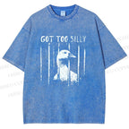 Unisex Got Too Silly Goose Printed Washed Tee