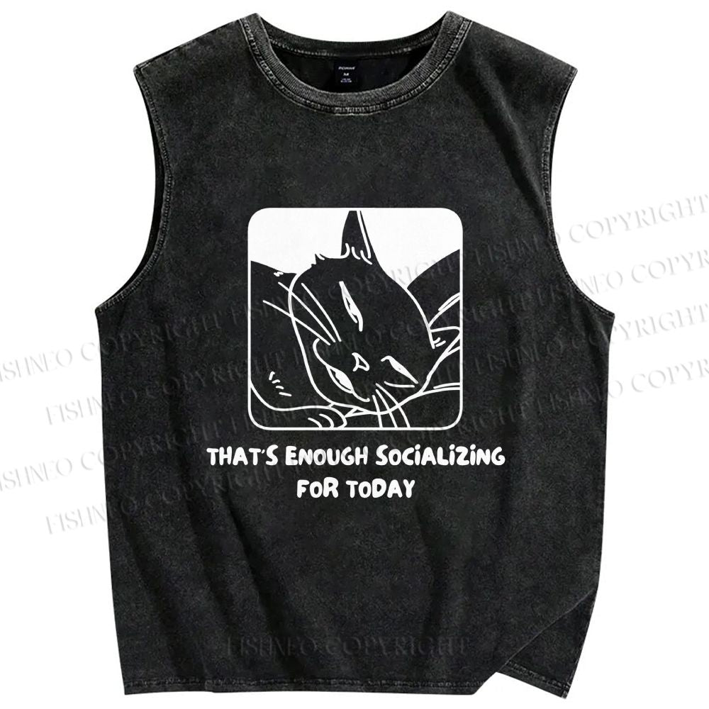 Unisex That's Enough Socializing For Today Printed Washed Tank Top