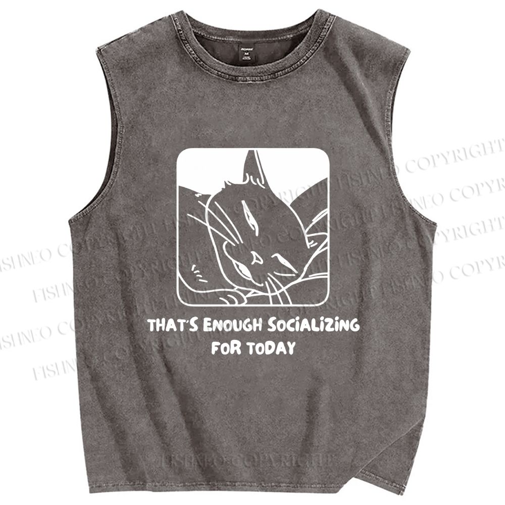 Unisex That's Enough Socializing For Today Printed Washed Tank Top