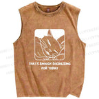 Unisex That's Enough Socializing For Today Printed Washed Tank Top