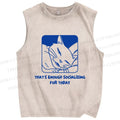 Unisex That's Enough Socializing For Today Printed Washed Tank Top