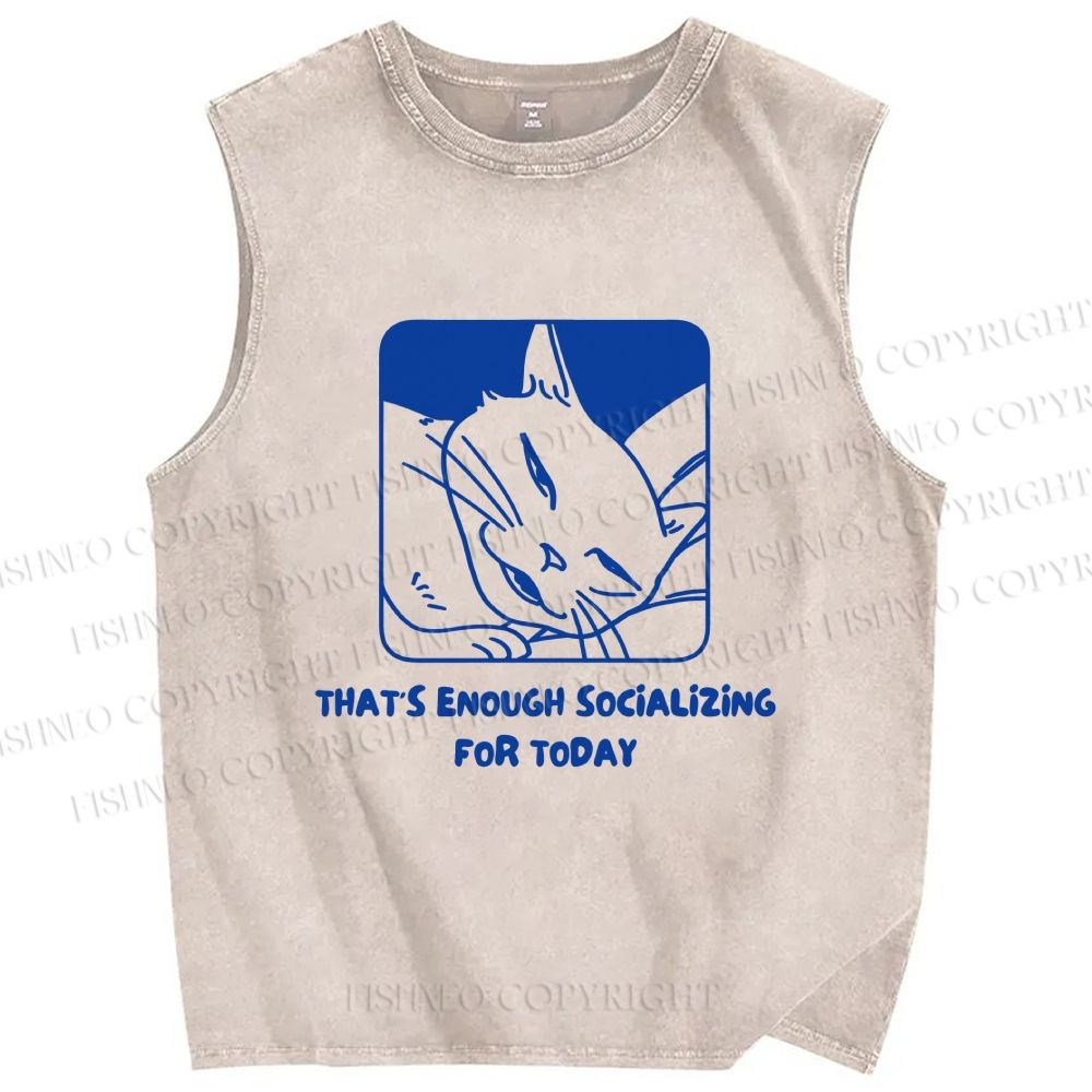 Unisex That's Enough Socializing For Today Printed Washed Tank Top