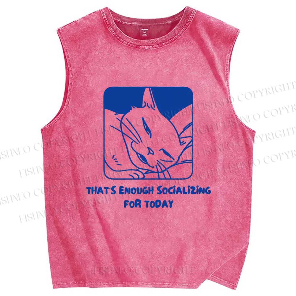 Unisex That's Enough Socializing For Today Printed Washed Tank Top