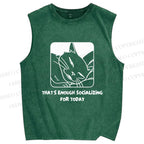 Unisex That's Enough Socializing For Today Printed Washed Tank Top