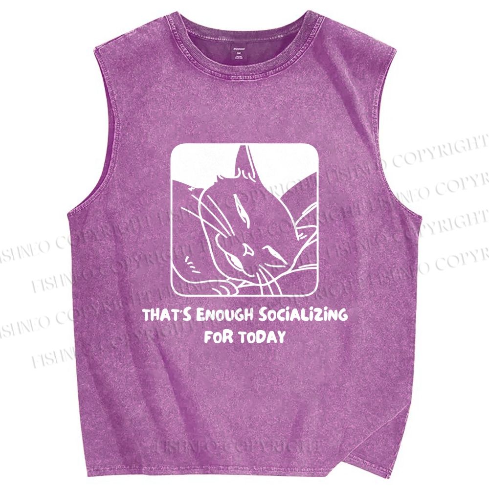 Unisex That's Enough Socializing For Today Printed Washed Tank Top