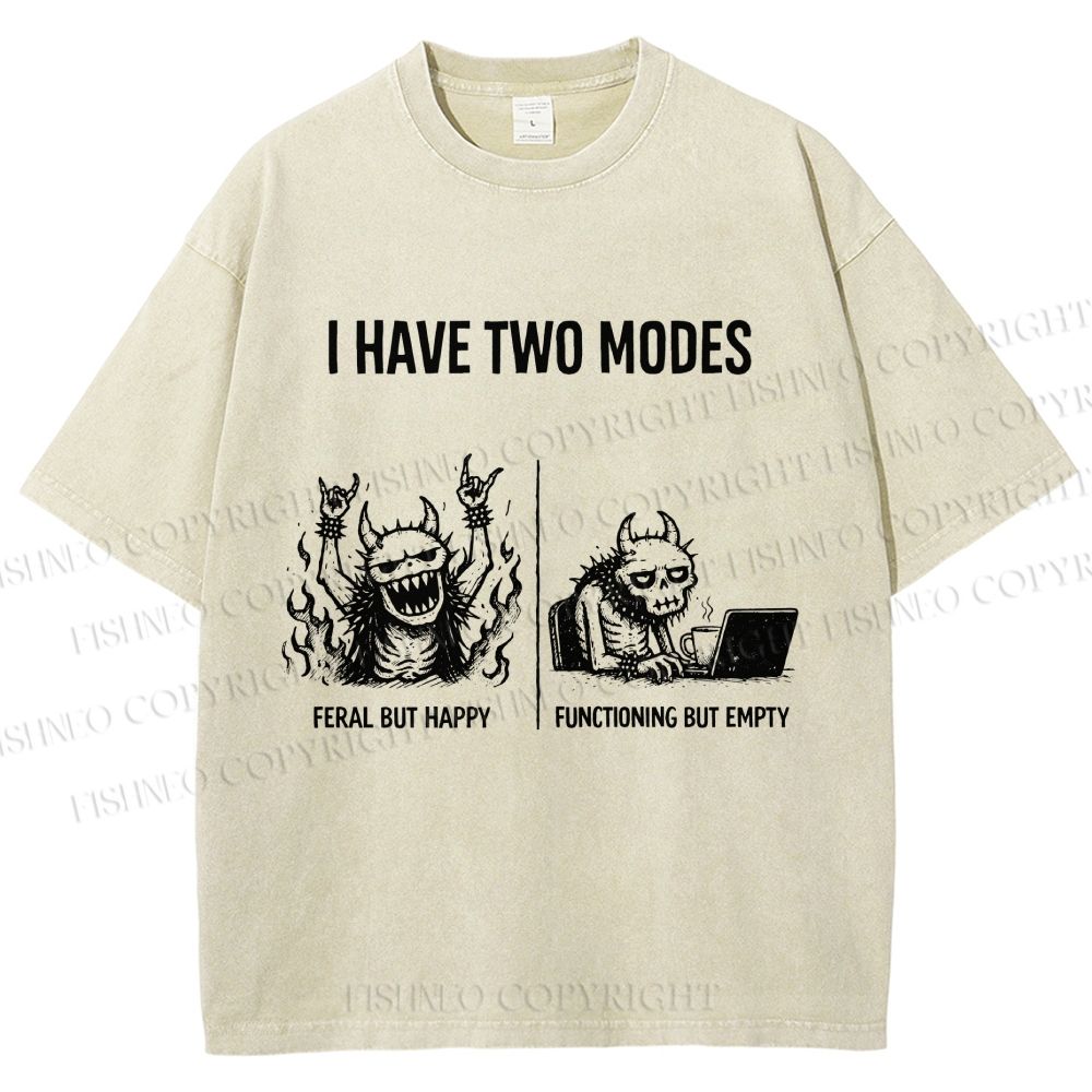 Unisex I Have Two Modes Printed Washed Tee