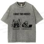 Unisex I Have Two Modes Printed Washed Tee