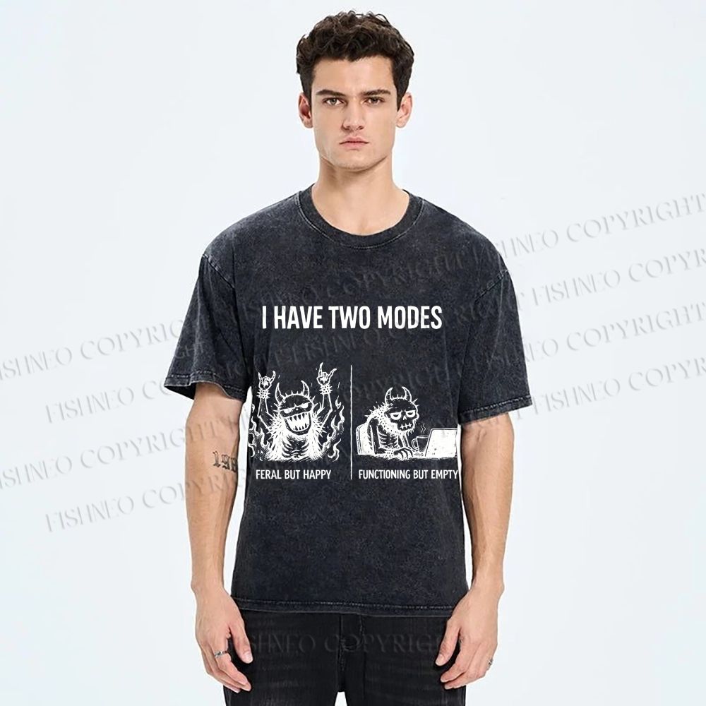 Unisex I Have Two Modes Printed Washed Tee