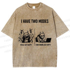 Unisex I Have Two Modes Printed Washed Tee