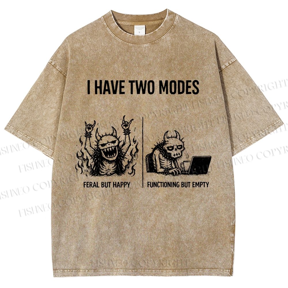 Unisex I Have Two Modes Printed Washed Tee