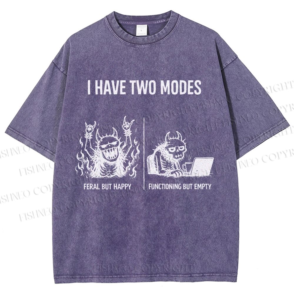 Unisex I Have Two Modes Printed Washed Tee