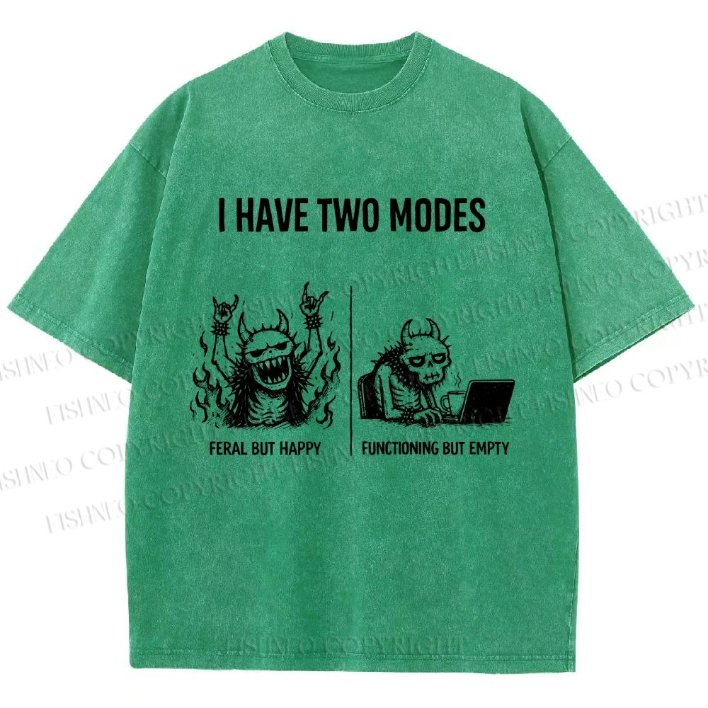 Unisex I Have Two Modes Printed Washed Tee