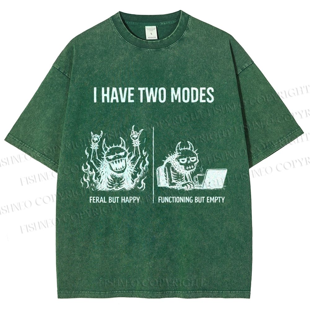 Unisex I Have Two Modes Printed Washed Tee