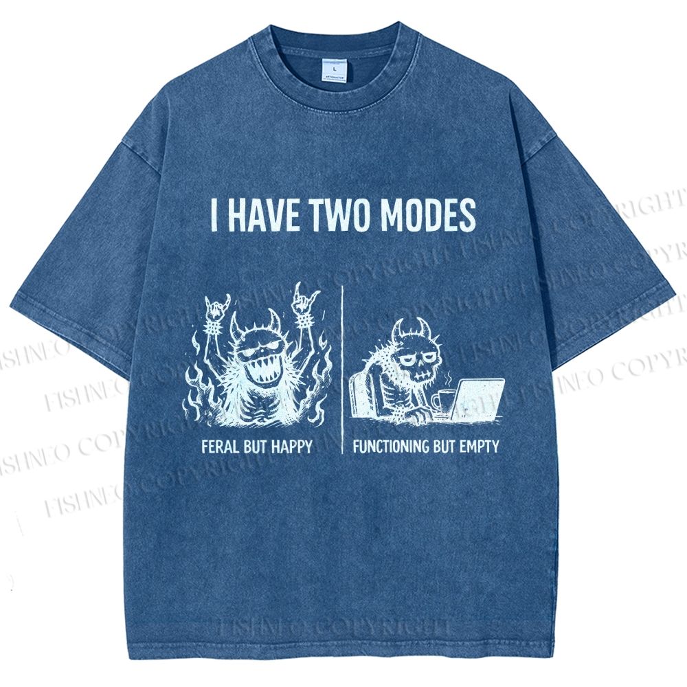 Unisex I Have Two Modes Printed Washed Tee