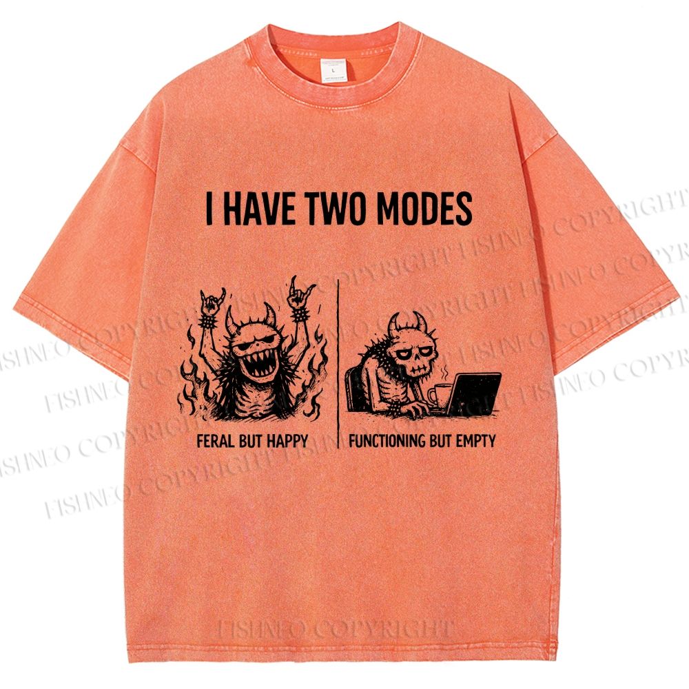 Unisex I Have Two Modes Printed Washed Tee