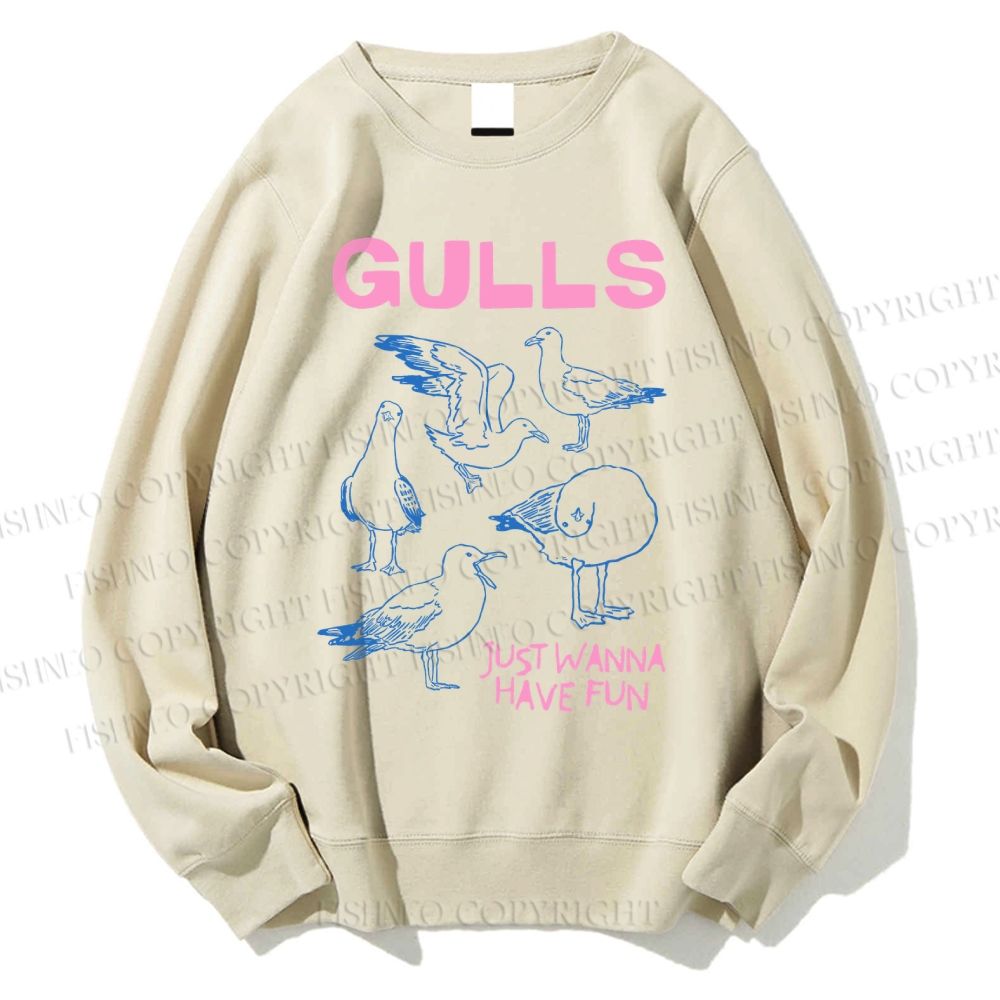 Unisex Gulls Just Wanna Have Fun Printed Sweatshirt