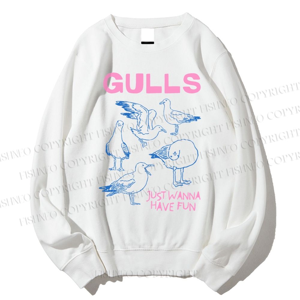 Unisex Gulls Just Wanna Have Fun Printed Sweatshirt