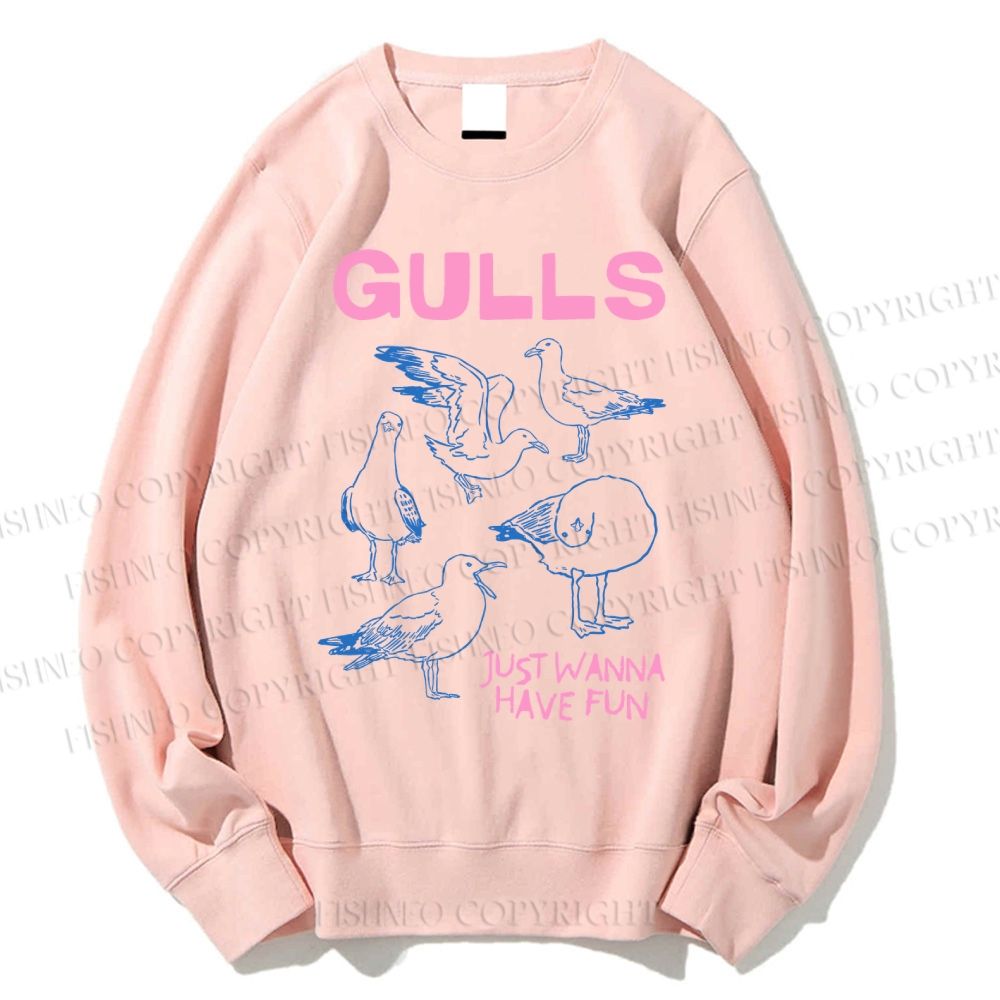 Unisex Gulls Just Wanna Have Fun Printed Sweatshirt