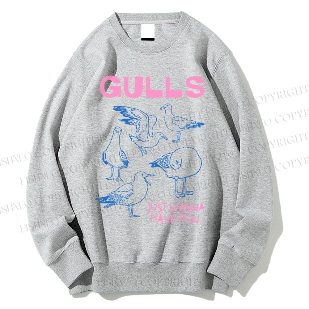 Unisex Gulls Just Wanna Have Fun Printed Sweatshirt