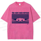 Unisex You Have Been Noticed Printed Washed Tee