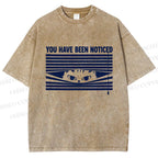 Unisex You Have Been Noticed Printed Washed Tee